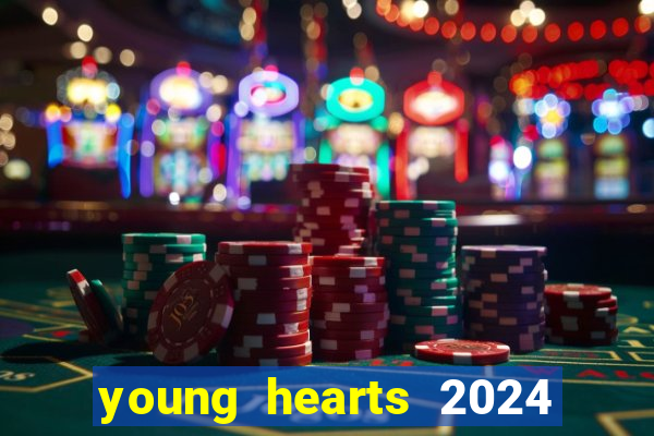 young hearts 2024 assistir online